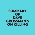  Everest Media et  AI Marcus - Summary of Dave Grossman's On Killing.