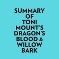  Everest Media et  AI Marcus - Summary of Toni Mount's Dragon's Blood & Willow Bark.