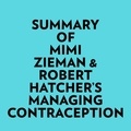  Everest Media et  AI Marcus - Summary of Mimi Zieman & Robert Hatcher's Managing Contraception.
