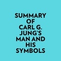  Everest Media et  AI Marcus - Summary of Carl G. Jung's Man and His Symbols.