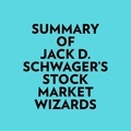  Everest Media et  AI Marcus - Summary of Jack D. Schwager's Stock Market Wizards.
