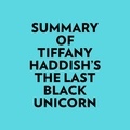  Everest Media et  AI Marcus - Summary of Tiffany Haddish's The Last Black Unicorn.