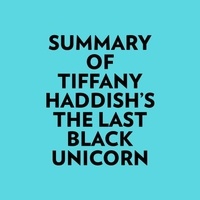  Everest Media et  AI Marcus - Summary of Tiffany Haddish's The Last Black Unicorn.