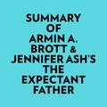  Everest Media et  AI Marcus - Summary of Armin A. Brott & Jennifer Ash's The Expectant Father.