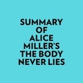  Everest Media et  AI Marcus - Summary of Alice Miller's The Body Never Lies.