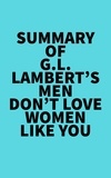  Everest Media - Summary of G.L. Lambert's Men Don’t Love Women Like You.