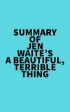  Everest Media - Summary of Jen Waite's A Beautiful, Terrible Thing.