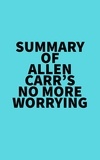  Everest Media - Summary of Allen Carr's No More Worrying.