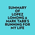  Everest Media et  AI Marcus - Summary of Lopez Lomong & Mark Tabb's Running For My Life.