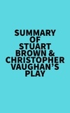  Everest Media - Summary of Stuart Brown &amp; Christopher Vaughan's Play.