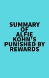  Everest Media - Summary of Alfie Kohn's Punished by Rewards.