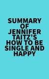  Everest Media - Summary of Jennifer Taitz's How to Be Single and Happy.