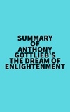  Everest Media - Summary of Anthony Gottlieb's The Dream of Enlightenment.