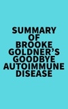  Everest Media - Summary of Brooke Goldner's Goodbye Autoimmune Disease.