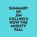  Everest Media et  AI Marcus - Summary of Jim Collins's How The Mighty Fall.
