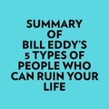  Everest Media et  AI Marcus - Summary of Bill Eddy's 5 Types of People Who Can Ruin Your Life.