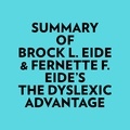  Everest Media et  AI Marcus - Summary of Brock L. Eide &amp; Fernette F. Eide's The Dyslexic Advantage.