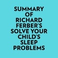  Everest Media et  AI Marcus - Summary of Richard Ferber's Solve Your Child's Sleep Problems.