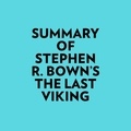  Everest Media et  AI Marcus - Summary of Stephen R. Bown's The Last Viking.