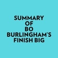  Everest Media et  AI Marcus - Summary of Bo Burlingham's Finish Big.