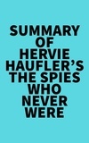  Everest Media - Summary of Hervie Haufler's The Spies Who Never Were.