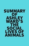  Everest Media - Summary of Ashley Ward's The Social Lives of Animals.
