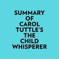  Everest Media et  AI Marcus - Summary of Carol Tuttle's The Child Whisperer.