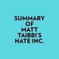  Everest Media et  AI Marcus - Summary of Matt Taibbi's Hate Inc..