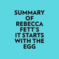  Everest Media et  AI Marcus - Summary of Rebecca Fett's It Starts With The Egg.