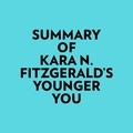  Everest Media et  AI Marcus - Summary of Kara N. Fitzgerald's Younger You.