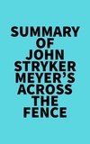  Everest Media - Summary of John Stryker Meyer's Across The Fence.