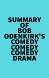  Everest Media - Summary of Bob Odenkirk's Comedy Comedy Comedy Drama.