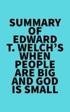  Everest Media - Summary of Edward T. Welch's When People Are Big and God is Small.