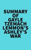  Everest Media - Summary of Gayle Tzemach Lemmon's Ashley's War.