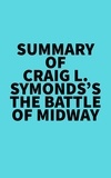  Everest Media - Summary of Craig L. Symonds's The Battle of Midway.