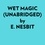  E. Nesbit et  AI Marcus - Wet Magic (Unabridged).