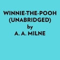  A. A. Milne et  AI Marcus - Winnie-the-pooh (Unabridged).