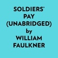  William Faulkner et  AI Marcus - Soldiers’ Pay (Unabridged).