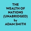  Adam Smith et  AI Marcus - The Wealth Of Nations (Unabridged).