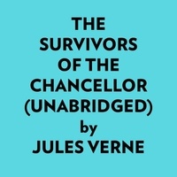  Jules Verne et  AI Marcus - The Survivors Of The Chancellor (Unabridged).