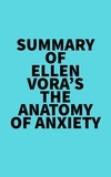  Everest Media - Summary of Ellen Vora's The Anatomy of Anxiety.