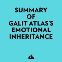  Everest Media et  AI Marcus - Summary of Galit Atlas's Emotional Inheritance.