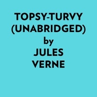  Jules Verne et  AI Marcus - Topsyturvy (Unabridged).