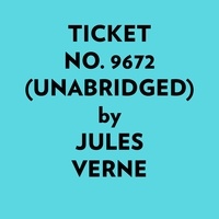  Jules Verne et  AI Marcus - Ticket No. 9672 (Unabridged).