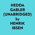  Henrik Ibsen et  AI Marcus - Hedda Gabler (Unabridged).