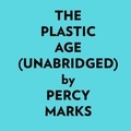  Percy Marks et  AI Marcus - The Plastic Age (Unabridged).
