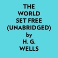  H. G. Wells et  AI Marcus - The World Set Free (Unabridged).