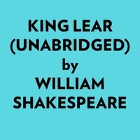  William Shakespeare et  AI Marcus - King Lear (Unabridged).
