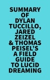  Everest Media - Summary of Dylan Tuccillo, Jared Zeizel &amp; Thomas Peisel's A Field Guide to Lucid Dreaming.