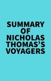  Everest Media - Summary of Nicholas Thomas's Voyagers.